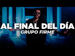 10. Al final del día Grupo Firme